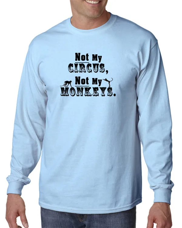 Not My Circus - T-Shirt