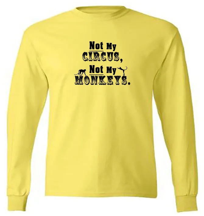 Not My Circus - T-Shirt